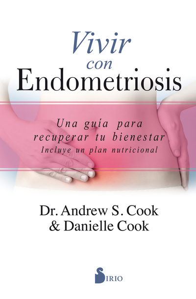 Vivir con endometriosis «Una guía para recuperar tu bienestar» (9788417399429)