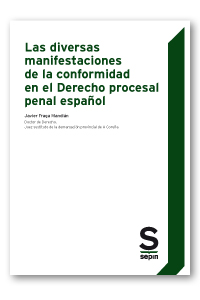 Las diversas manifestaciones de la conformidad en el Derecho procesal penal español