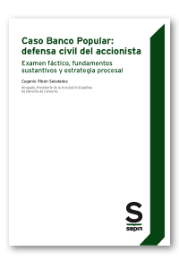Caso Banco Popular: defensa civil del accionista   «Examen fáctico, fundamentos sustantivos y estrategia procesal»