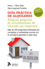 GUÍA PRÁCTICA DE ALQUILERES «Ninguna pregunta de arrendamiento de vivienda sin respuesta»