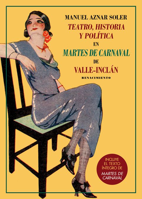 Teatro, historia y política en Martes de carnaval de Valle-Inclán (9788417550790)