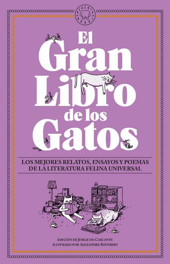 El Gran Libro de los Gatos   «Los mejores relatos, ensayos y poemas de la literatura felina universal.»