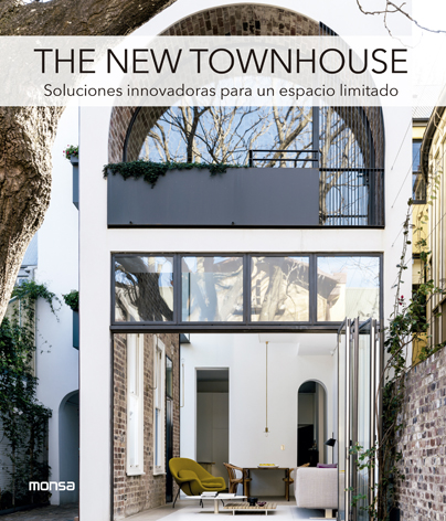 THE NEW TOWNHOUSE. Soluciones innovadoras para un espacio limitado (9788417557225)