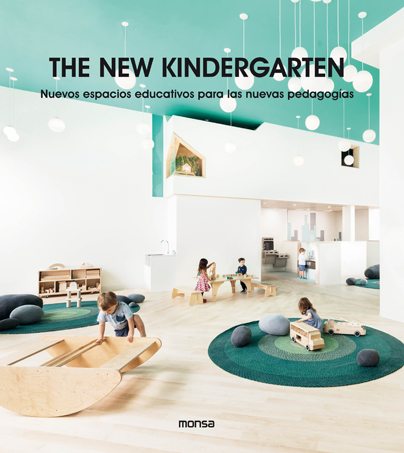 THE NEW KINDERGARTEN. Nuevos Espacios Educativos Para Las Nuevas Pedagogías (9788417557249)