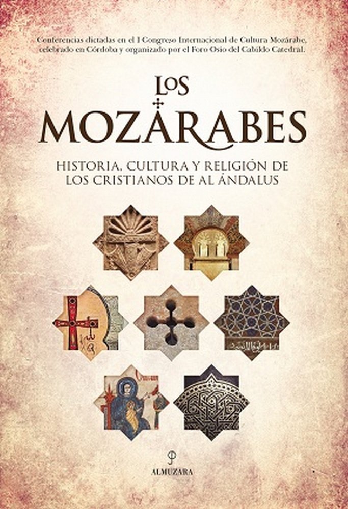 MOZARABES, LOS «HISTORIA OCULTA Y RELIGION DE LOS CRISTIANOSDE AL ANDALUS»
