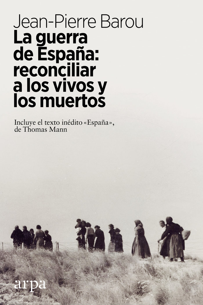 La guerra de España   «Reconciliar a los vivos y a los muertos» (9788417623449)