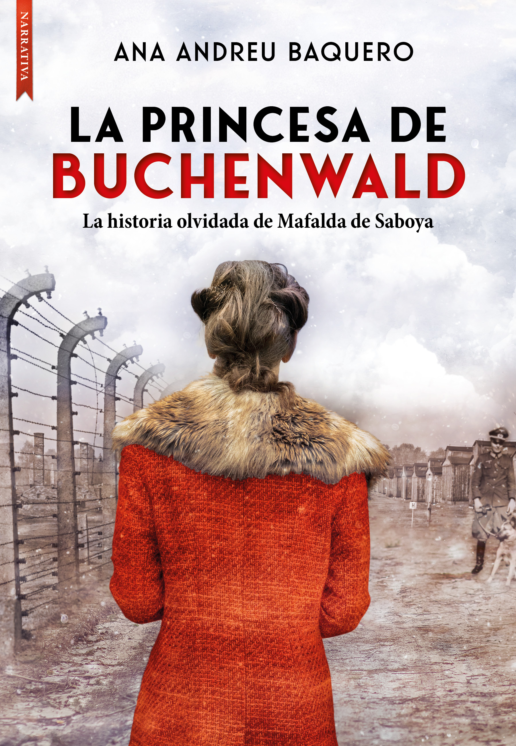 La princesa de Buchenwald   «La historia olvidada de Mafalda de Saboya» (9788417626976)