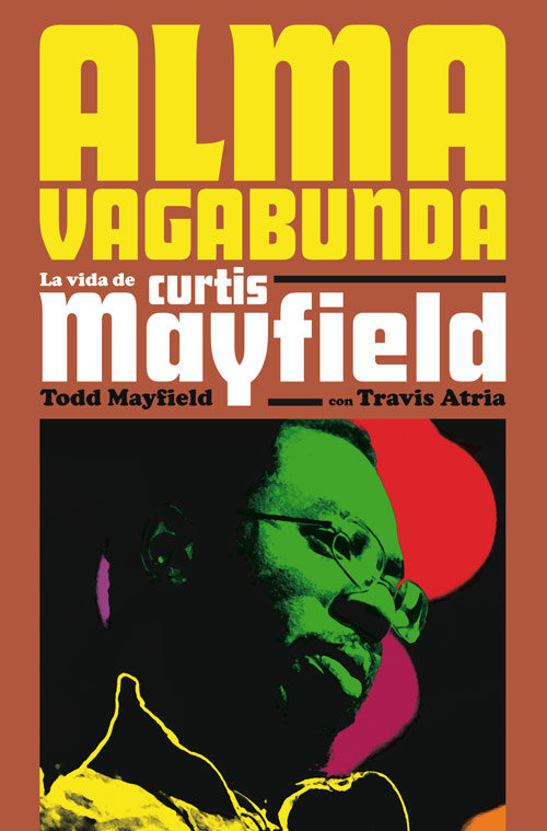 Alma vagabunda   «La vida de Curtis Mayfield»
