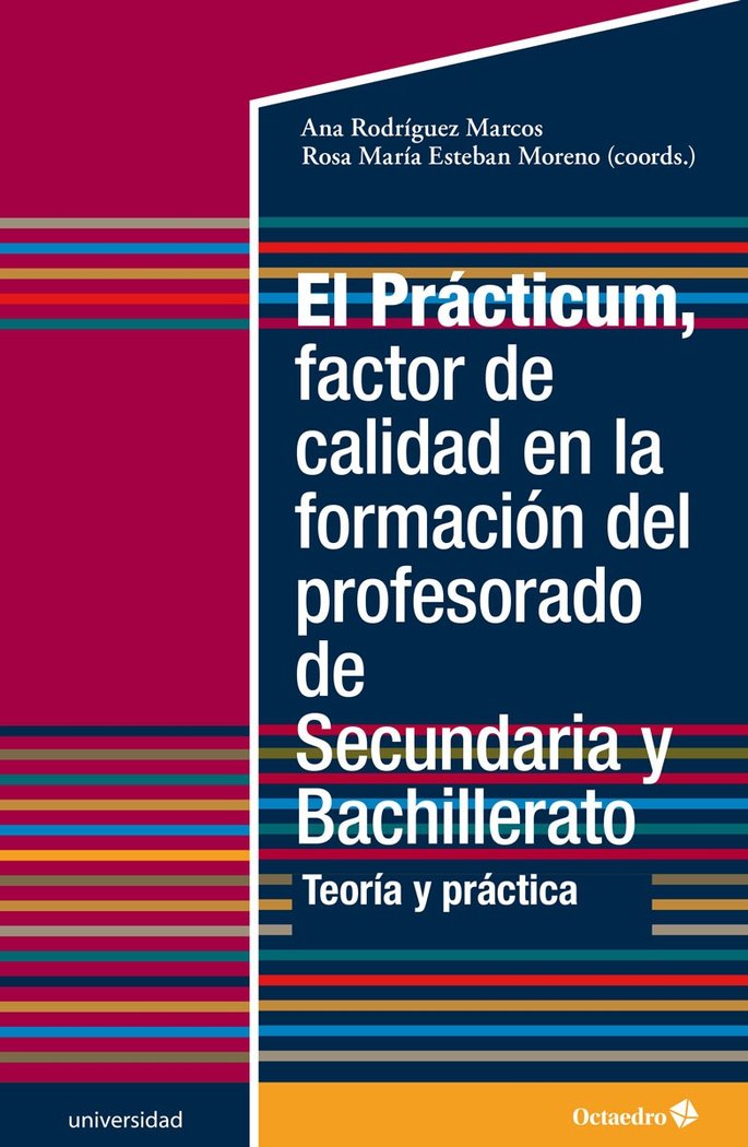 El Prácticum, factor de calidad en la formación del profesorado de Secundaria y Bachillerato   «Teoría y práctica»