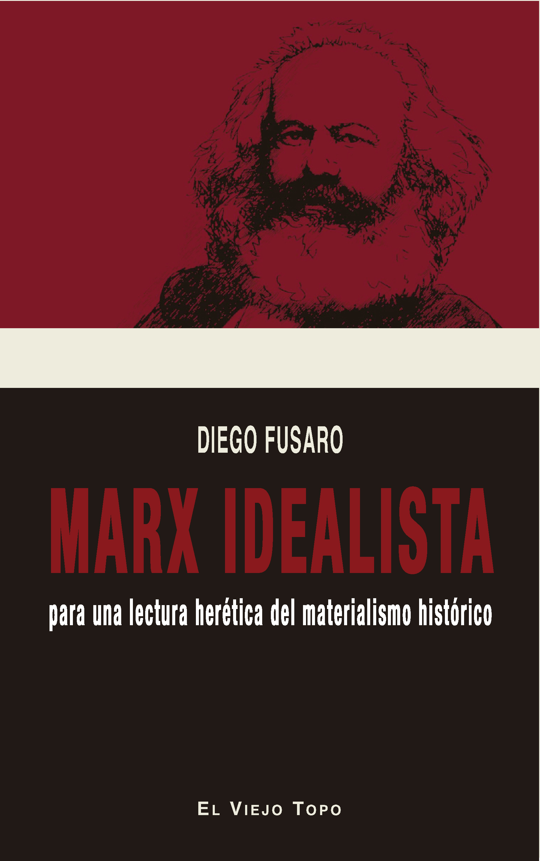 Marx idealista   «Para una lectura herética del materialista histórico» (9788417700980)