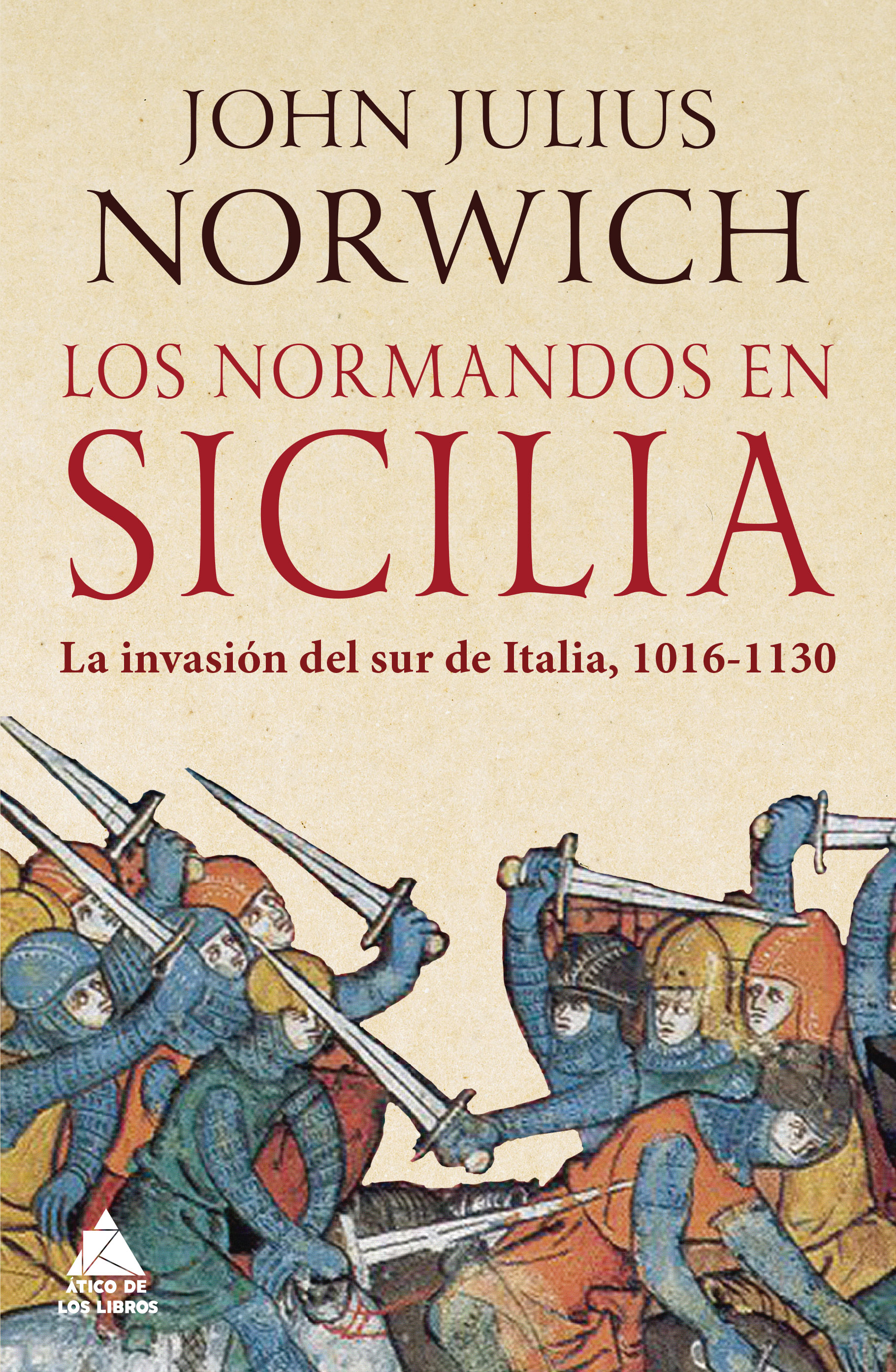 Los normandos en Sicilia   «La invasión del sur de Italia, 1016-1130» (9788417743444)
