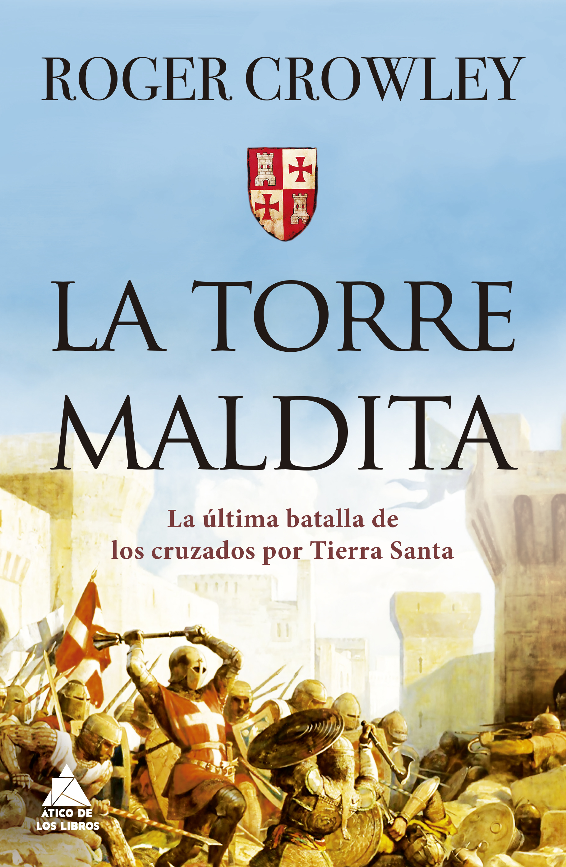 La torre Maldita   «La última batalla de los cruzados por Tierra Santa» (9788417743550)