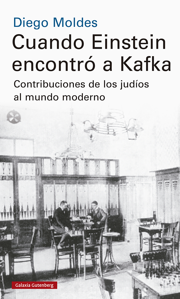 Cuando Einstein encontró a Kafka   «Contribuciones de los judíos al mundo moderno»