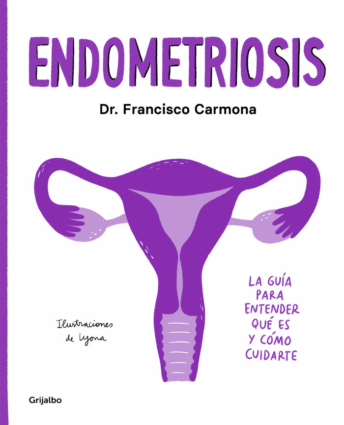 Endometriosis «La guía para entender qué es y cómo cuidarte»