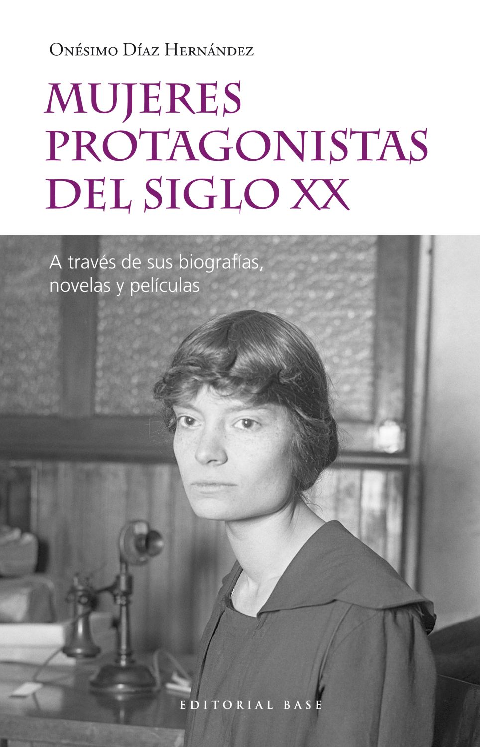 Mujeres protagonistas del siglo XX «A través de sus biografías, novelas y películas» (9788417760557)
