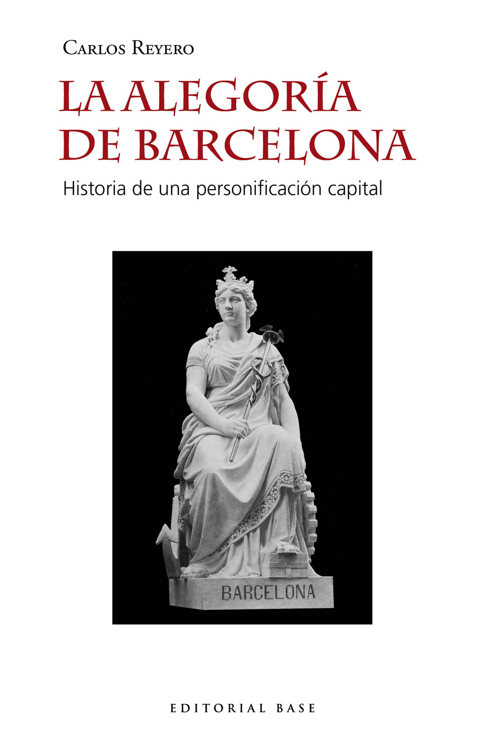 La alegoría de Barcelona   «Historia de una personificación capital» (9788417760724)