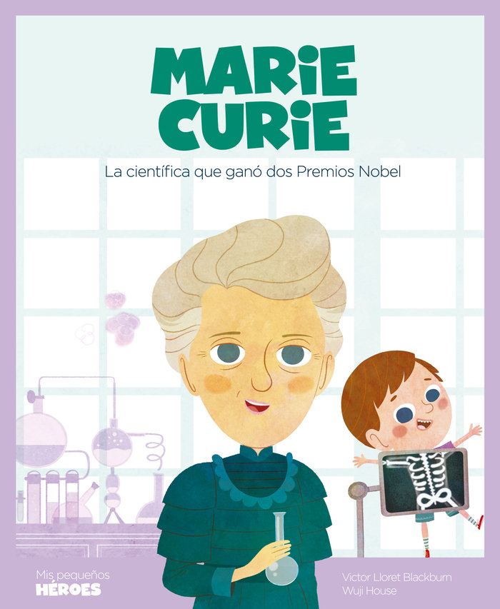 Marie Curie   «La científica que ganó dos Premios Nobel» (9788417822132)