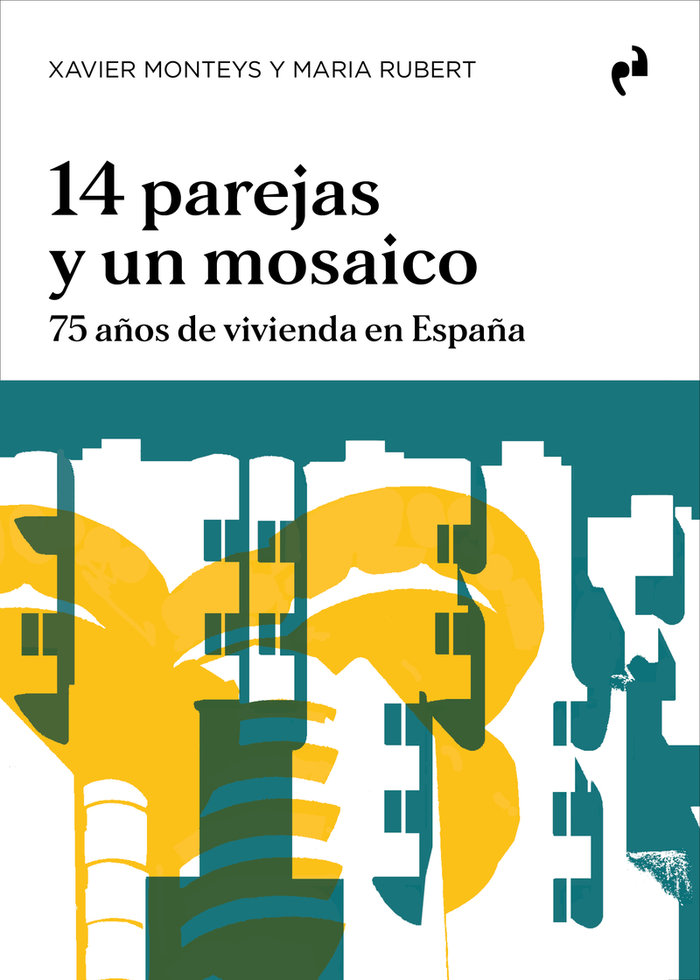 14 PAREJAS Y UN MOSAICO «75 años de vivienda en España»