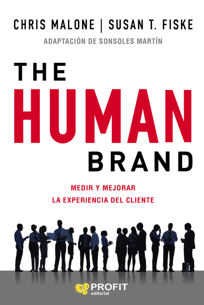 The human brand   «Medir y mejorar la experiencia del cliente»