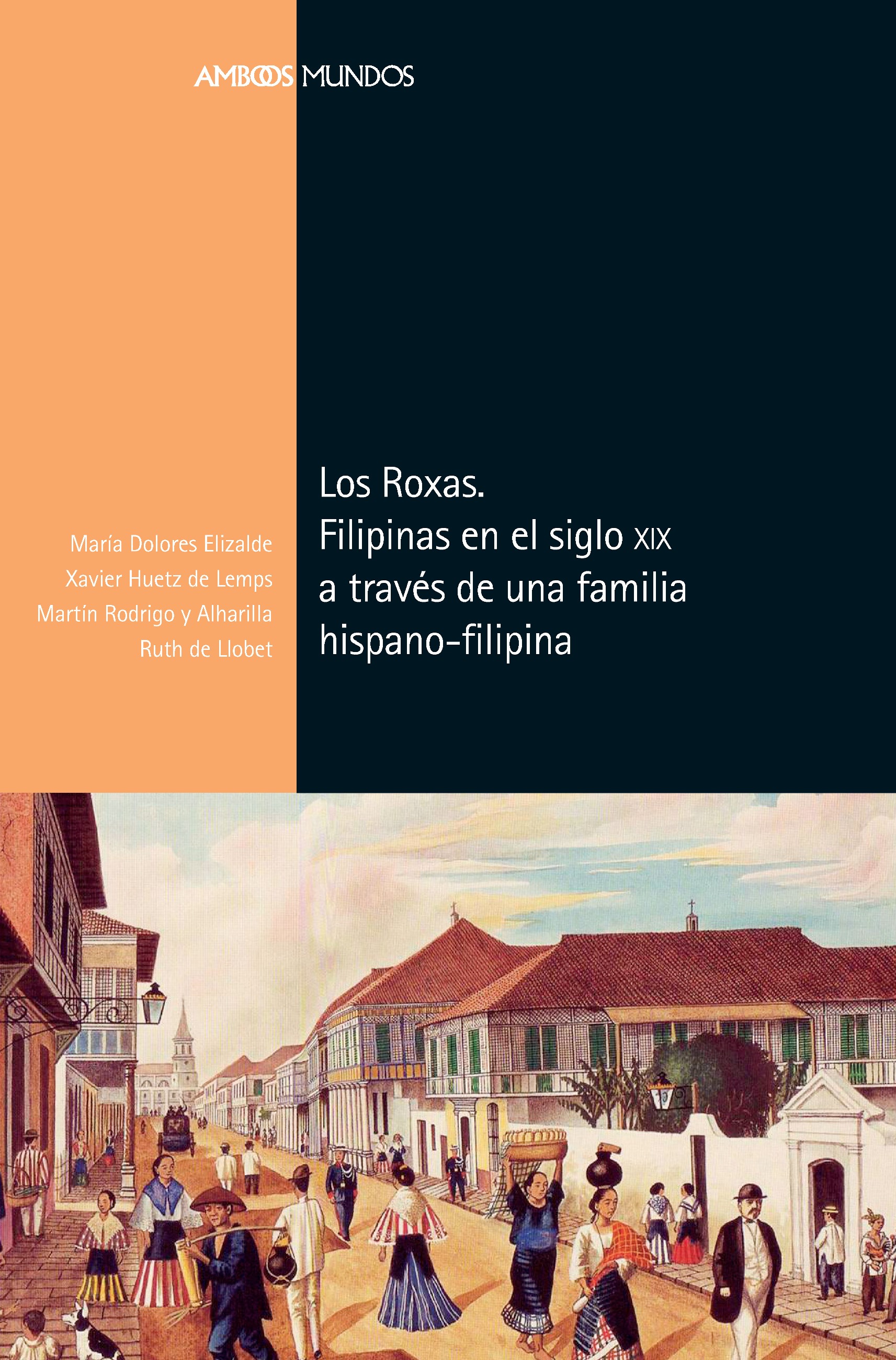 Los Roxas. Filipinas en el siglo XIX a través de una familia hispano-filipina (9788417945114)
