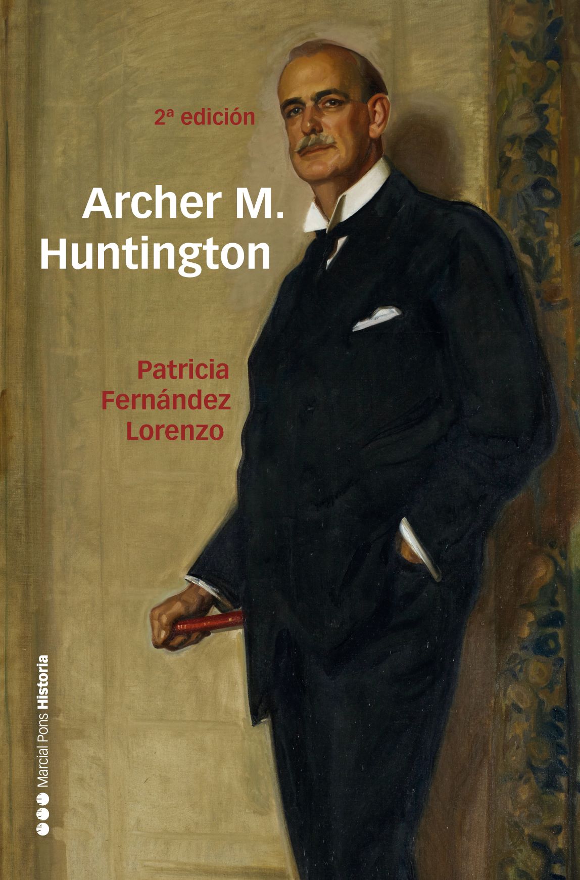 Archer M. Huntington   «El fundador de la Hispanic Society of America en España» (9788417945206)