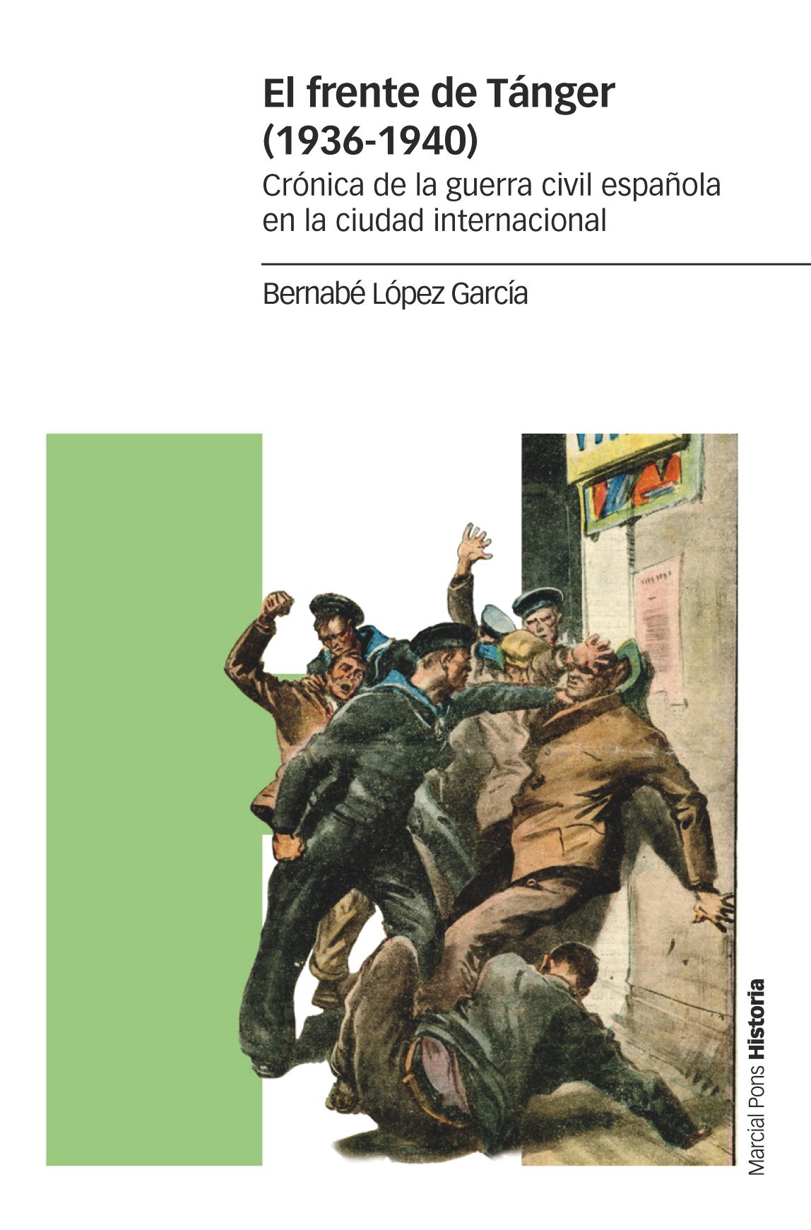 El frente de Tánger (1936-1940)   «Crónica de la guerra civil española en la ciudad internacional» (9788417945268)