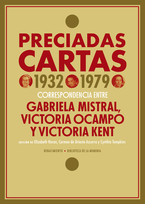 Preciadas cartas (1932-1979)   «Correspondencia entre Gabriela Mistral, Victoria Ocampo y Victoria Kent» (9788417950378)