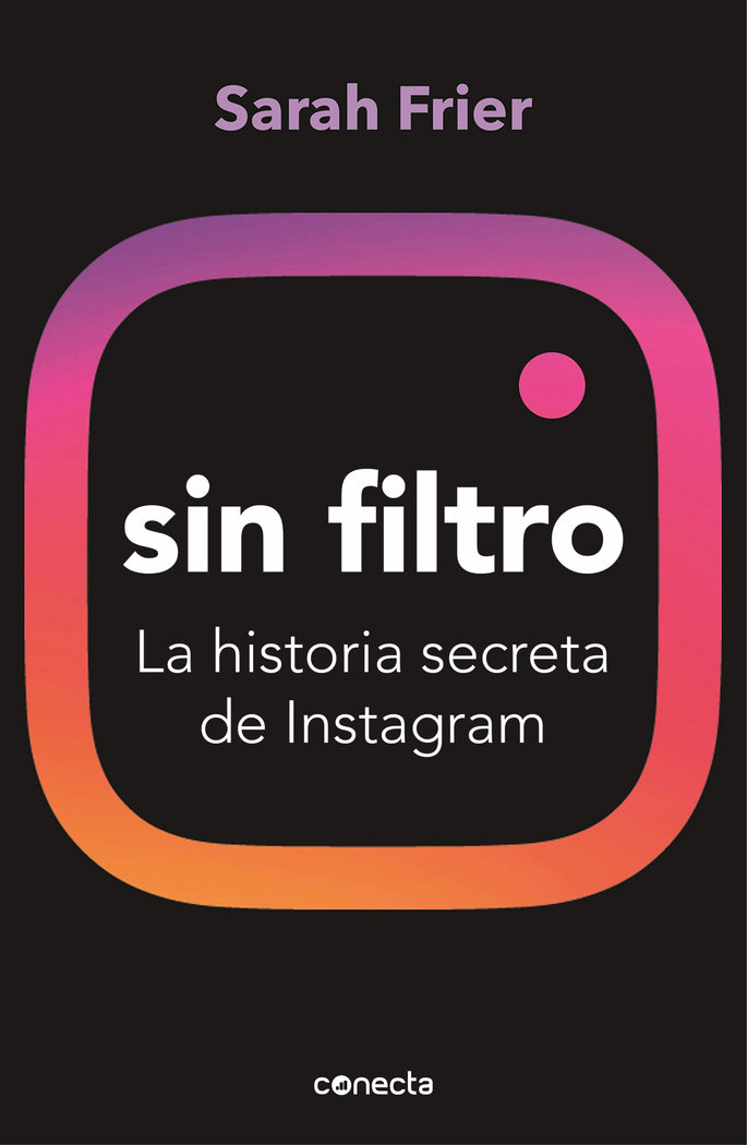 Sin filtro «La historia secreta de Instagram»