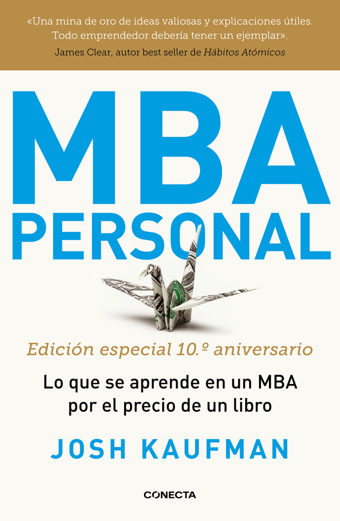 MBA Personal. Edición especial 10º aniversario «Lo que se aprende en un MBA por el precio de un libro»