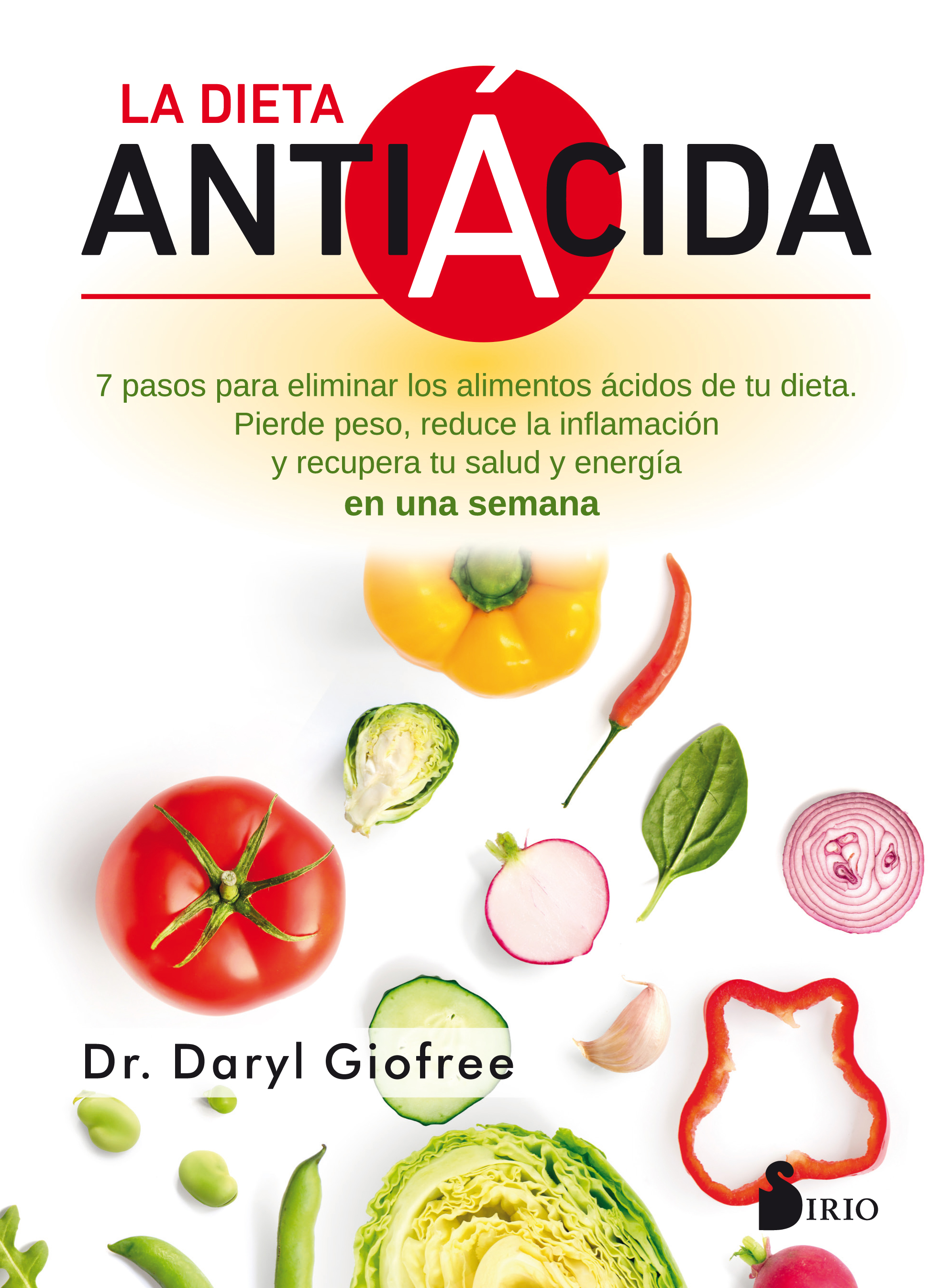 La dieta antiácida   «Siete pasos para eliminar los alimentos ácidos de tu dieta . Pierde peso, reduce la inflamación y recupera tu salud y energía en una semana.» (9788418000287)