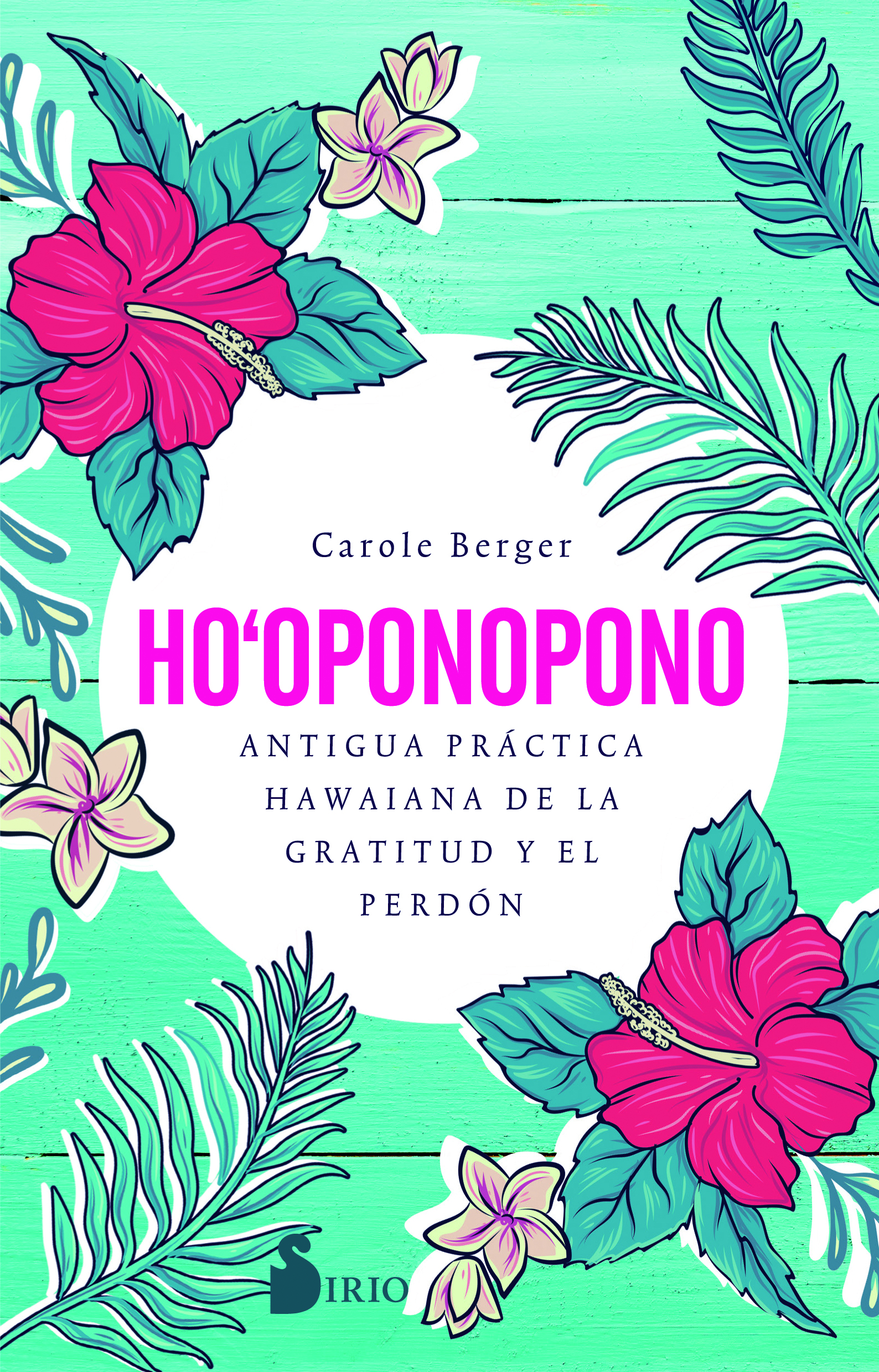 HO-OPONOPONO   «Antigua práctica hawaiana de la gratitud y el perdón» (9788418000812)