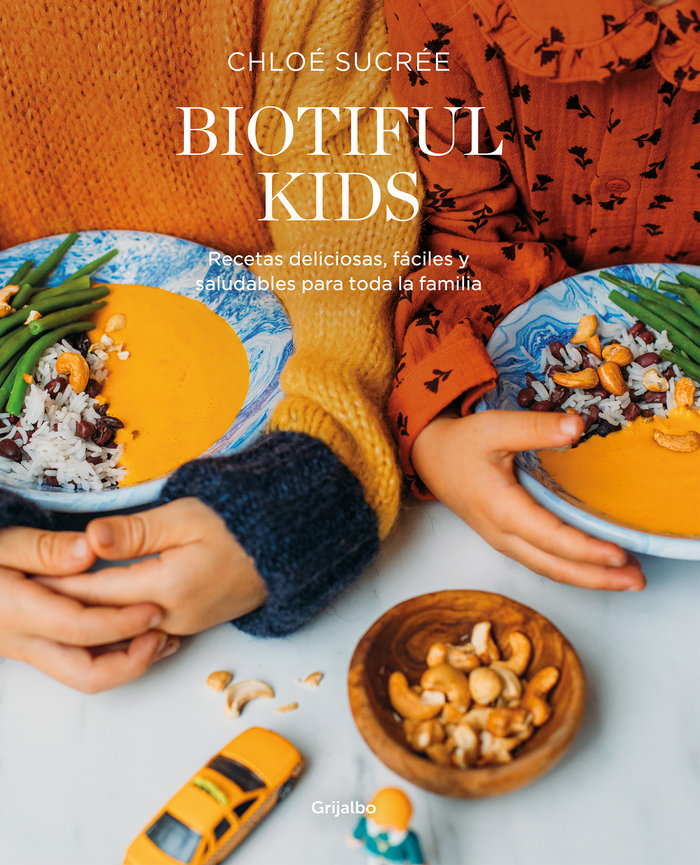 Biotiful Kids «Recetas deliciosas, sencillas y saludables para toda la familia»