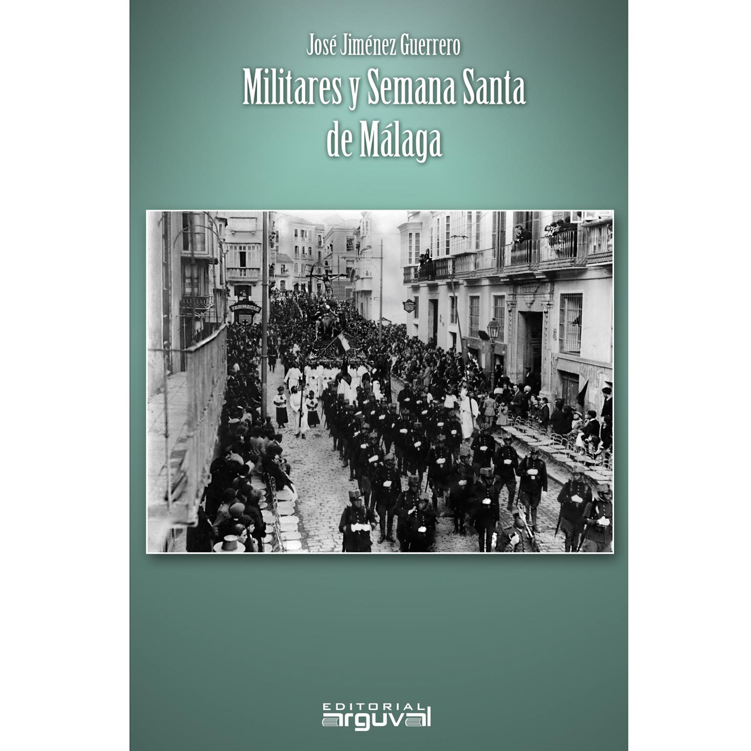 Militares y Semana Santa de Málaga (9788418012440)