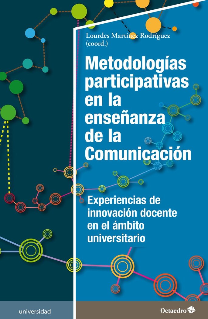 Metodologías participativas en la enseñanza de la Comunicación   «Experiencias de innovación docente en el ámbito universitario»