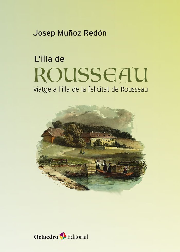 L'illa de Rouseau   «Viatge a l'illa de la felicitat de Rouseau»
