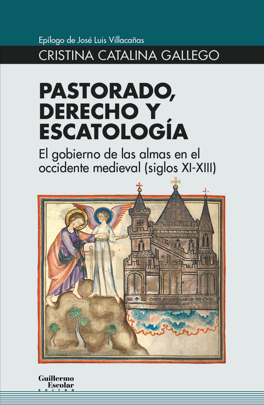 Pastorado, derecho y escatología   «El gobierno de las almas en el occidente medieval (siglos XI-XIII)» (9788418093326)