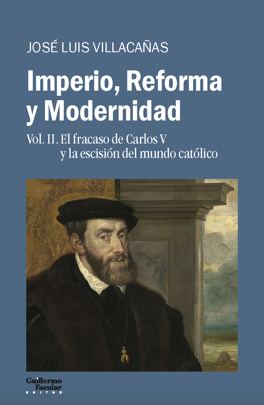 Imperio, Reforma y Modernidad   «Vol. 2. El fracaso de Carlos V y la escisión del mundo católico» (9788418093722)