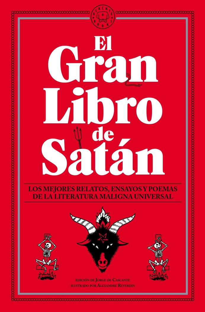 El Gran Libro de Satán   «Los mejores relatos, ensayos y poemas de la literatura maligna universal.»