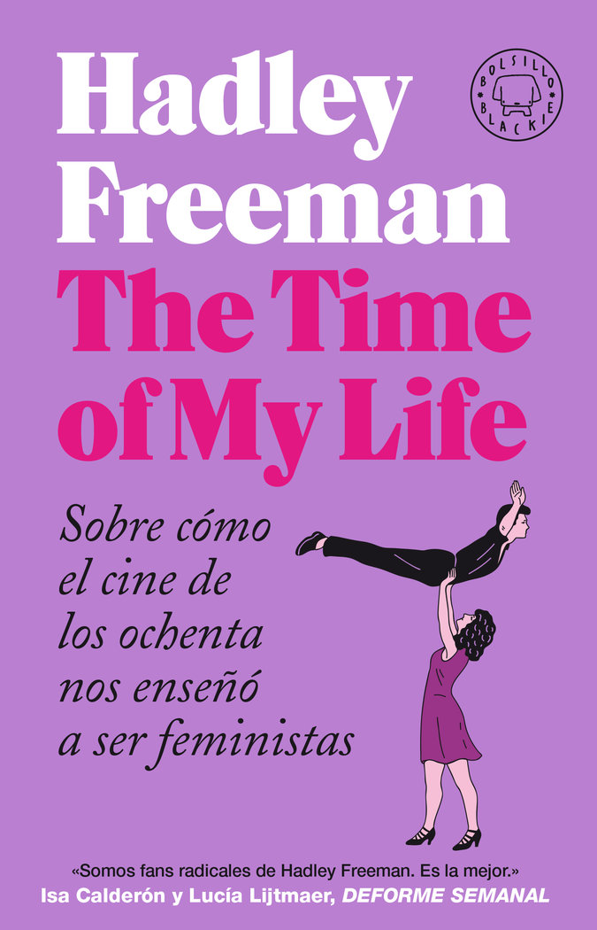 The Time of My Life   «Sobre cómo el cine de los ochenta nos enseñó a ser feministas» (9788418187889)