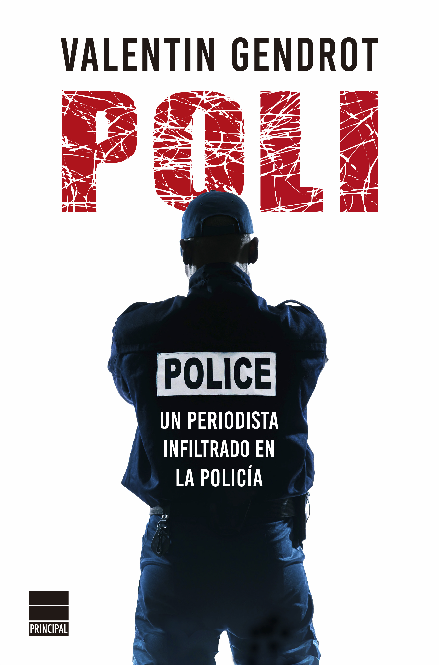 Poli   «Un periodista infiltrado en la policía»
