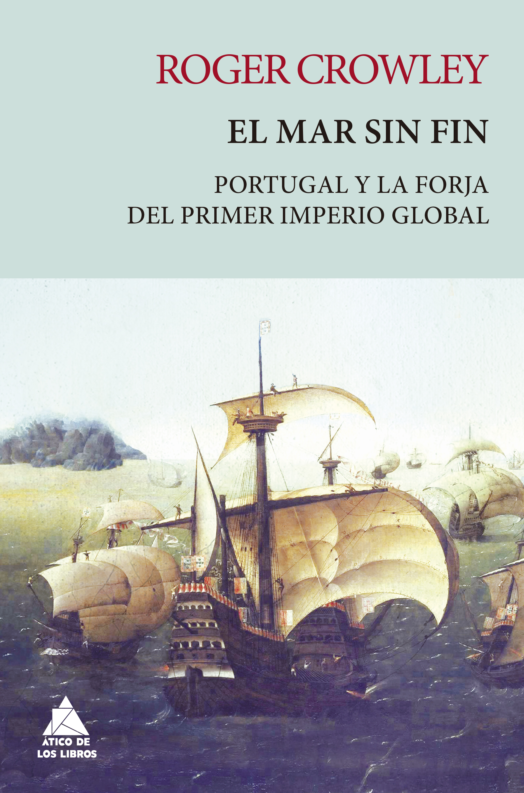 El mar sin fin   «Portugal y la forja del primer imperio global» (9788418217388)