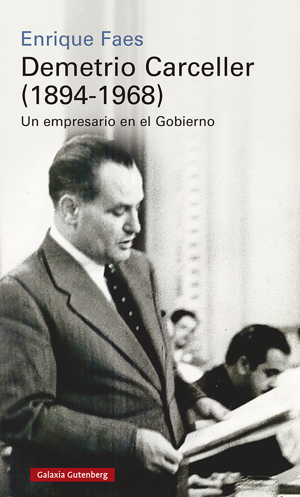 Demetrio Carceller (1894-1968)   «Vida y negocios de un empresario en el Gobierno»