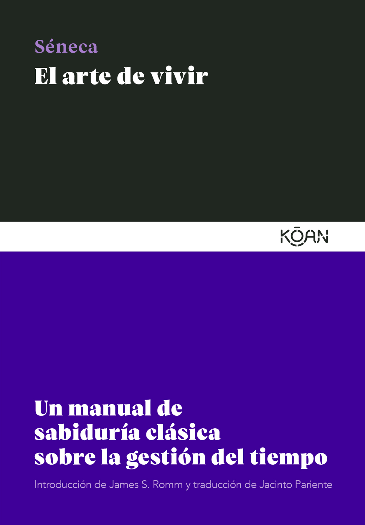 El arte de vivir   «Un manual de sabiduría clásica sobre la gestión del tiempo» (9788418223686)