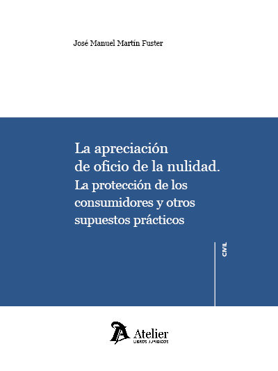 Apreciación de oficio de la nulidad   «La protección de los consumidores y otros supuestos prácticos»