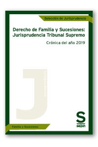 Derecho de Familia y Sucesiones: Jurisprudencia Tribunal Supremo   «Crónica del año 2019»