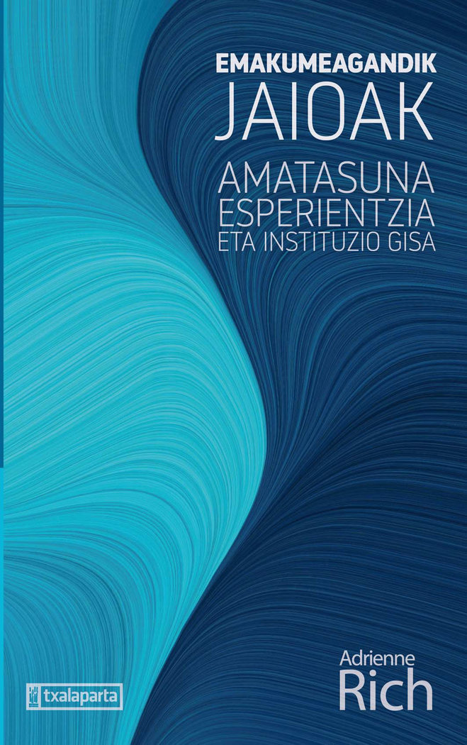 EMAKUMEAGANDIK JAIOAK - AMATASUNA ESPERIENTZIA ETA «Amatasuna, esperientzia eta instituzio gisa»