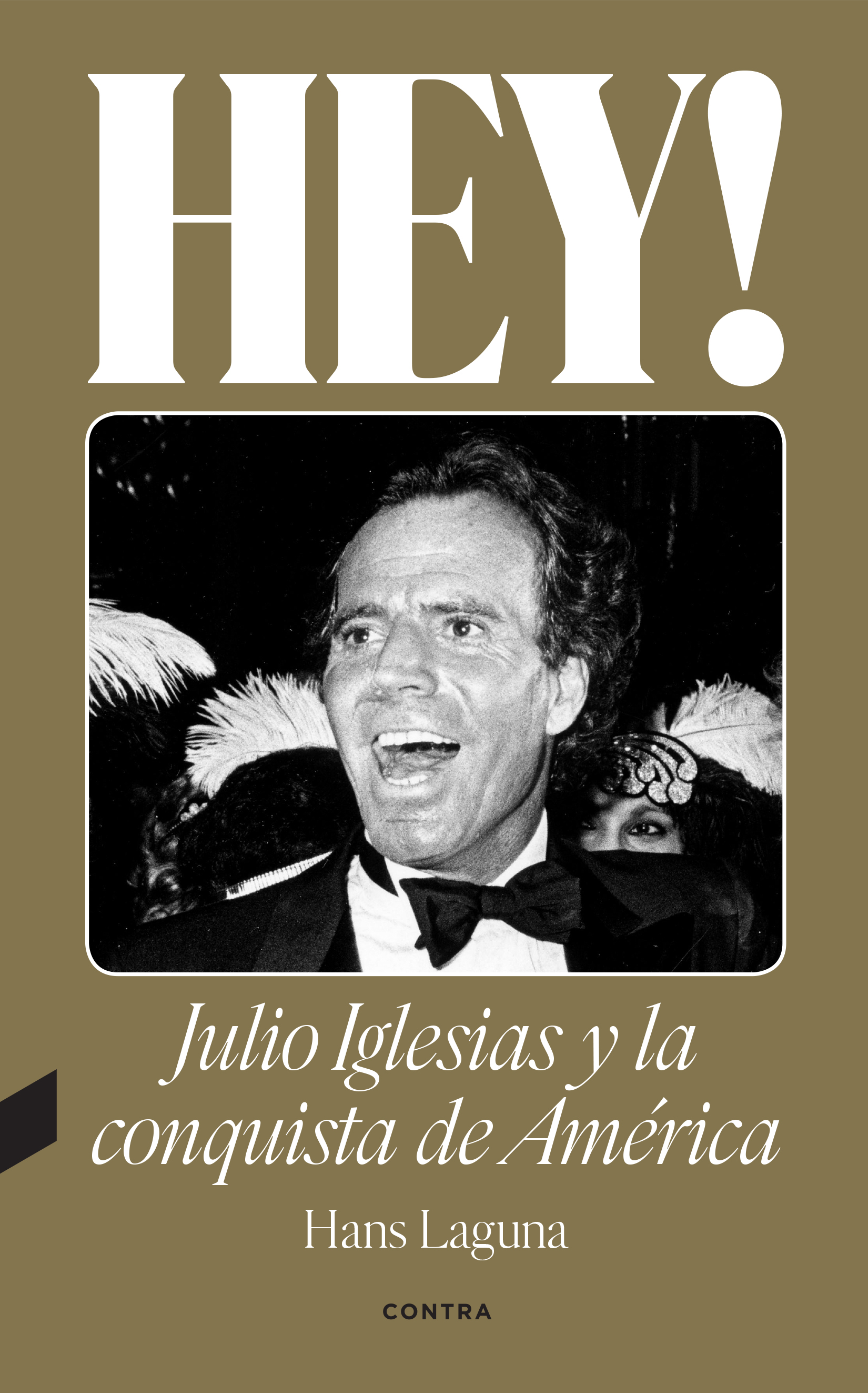 Hey! Julio Iglesias y la conquista de América (9788418282638)