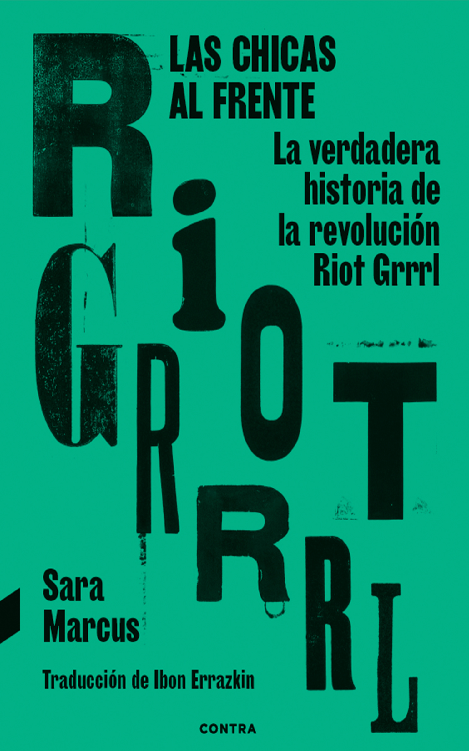 Las chicas al frente   «La verdadera historia de la revolución Riot Grrrl» (9788418282904)