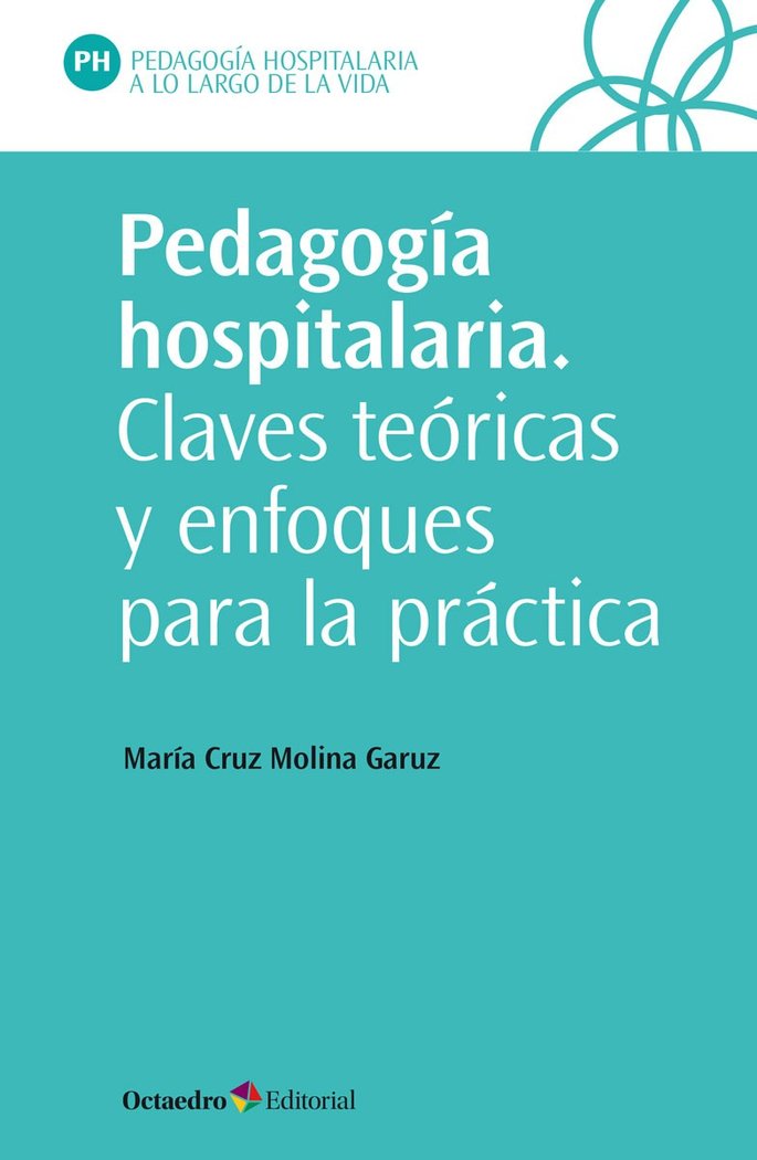 Pedagogía hospitalaria   «Claves teóricas y enfoques para la práctica»