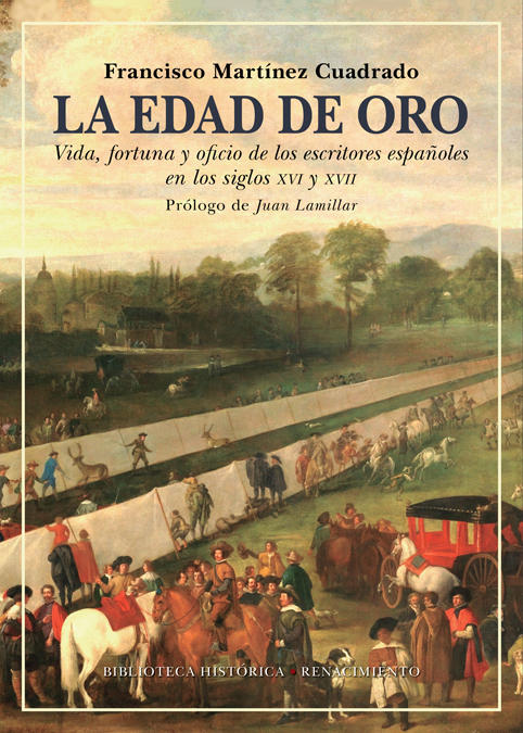 La Edad de Oro   «Vida, fortuna y oficio de los escritores españoles en los siglos XVI y XVII» (9788418387050)